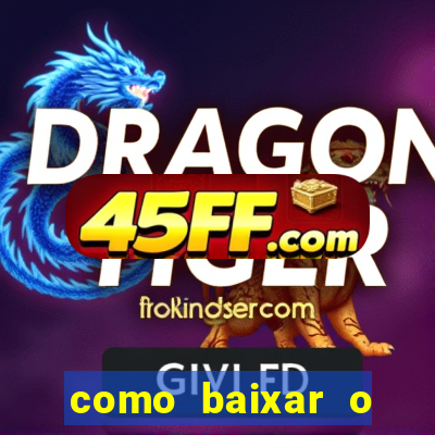 como baixar o aplicativo estrela bet